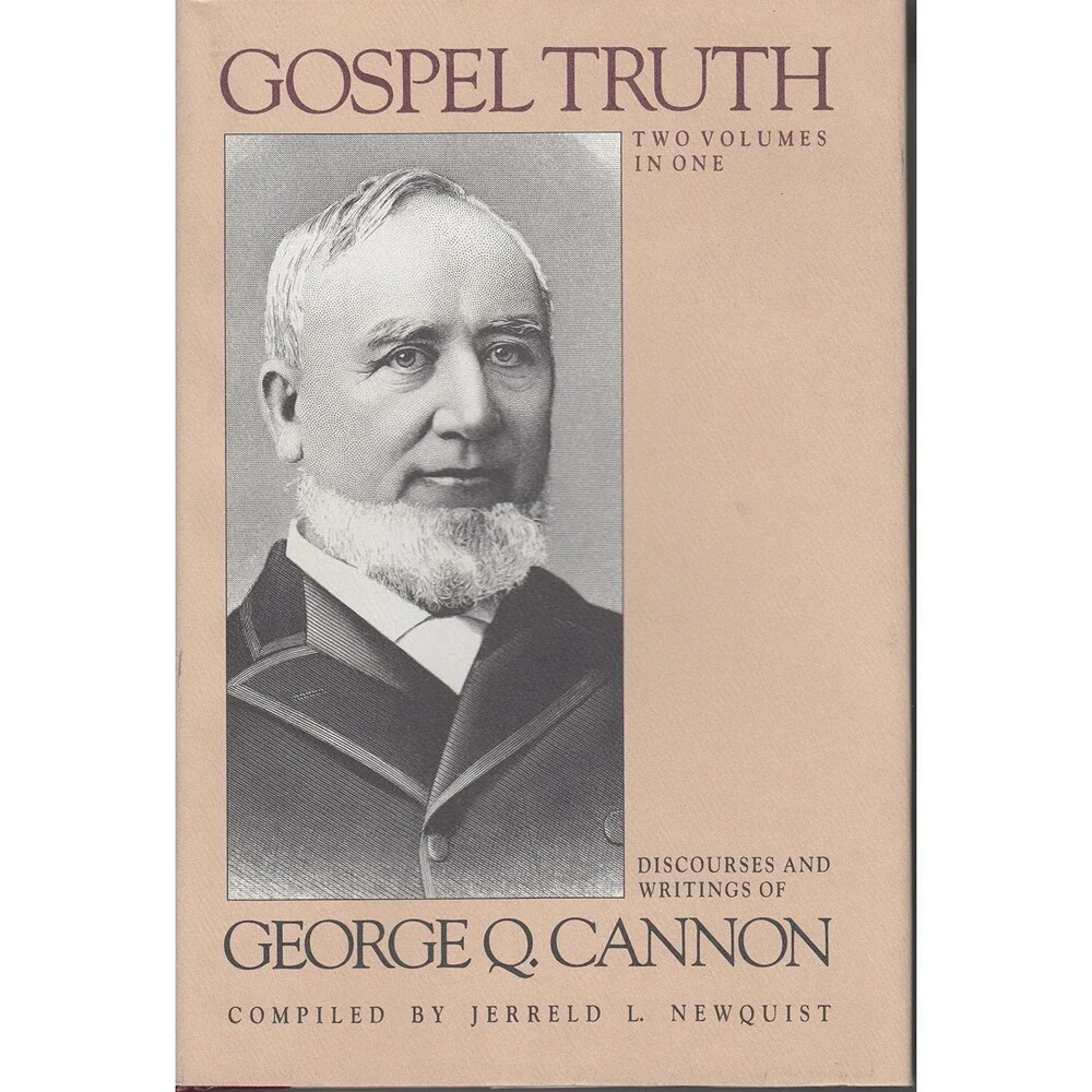 Gospel Truth: Discourses and Writings of George Q. Cannon (Classics in Mormon L